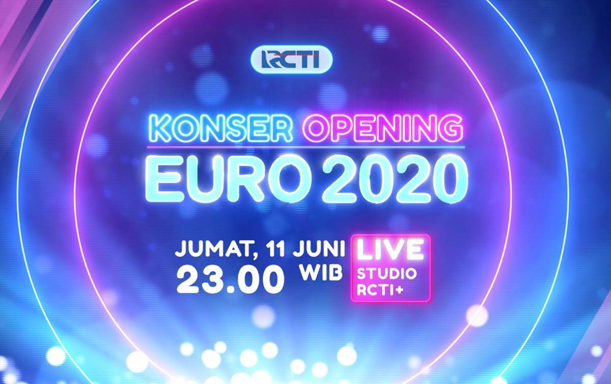 Sambut UEFA EURO 2020, RCTI Gelar Konser Opening EURO 2020