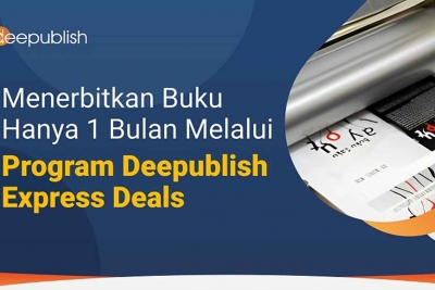 Menerbitkan Buku Hanya 1 Bulan Melalui Program Deepublish Express Deals