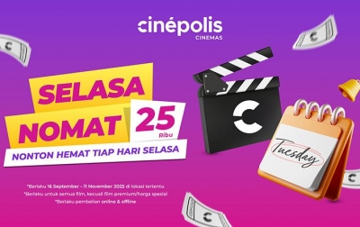 Cinépolis Cinemas Sajikan ‘Selasa Nomat’, Nonton Hemat Setiap Selasa