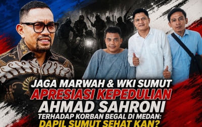 Jaga Marwah dan WKI Sumut Apresiasi Kepedulian Ahmad Sahroni terhadap Korban Begal di Medan: Dapil Sumut Sehat Kan?