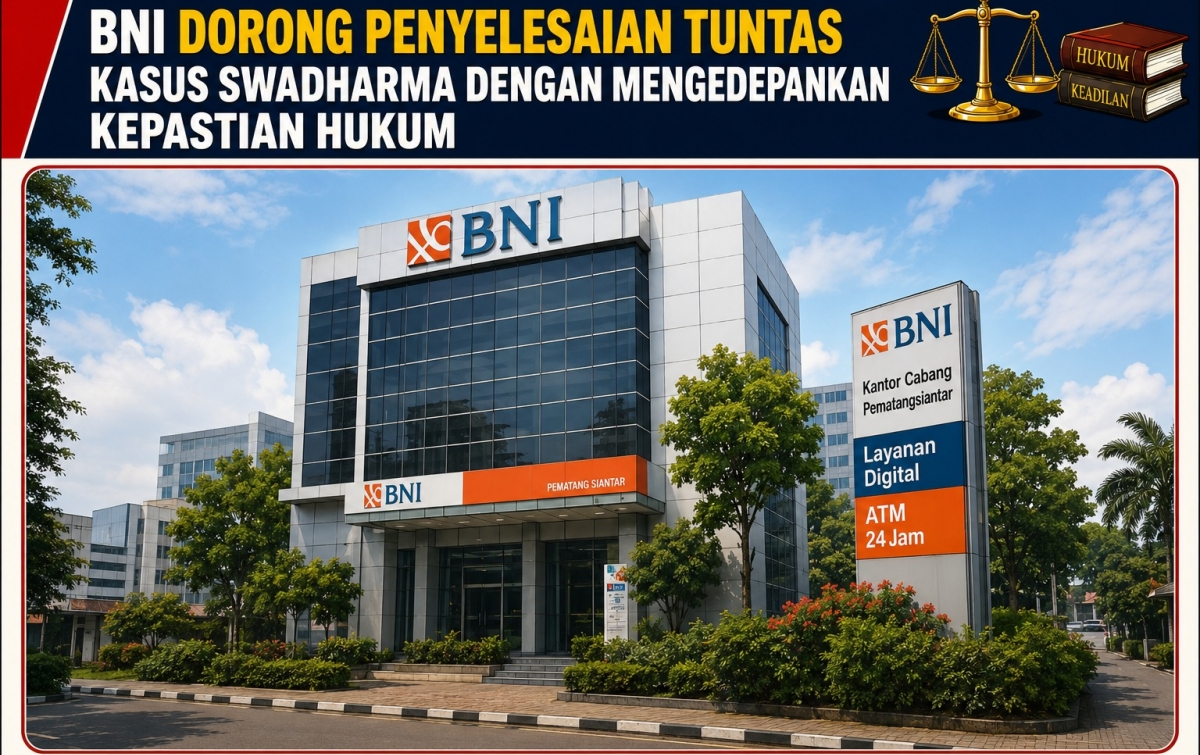 BNI Kedepankan Itikad Baik Selesaikan Kasus Swadharma Sesuai Putusan Pengadilan
