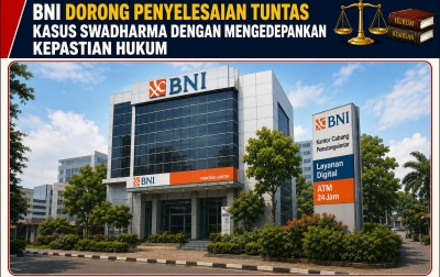 BNI Kedepankan Itikad Baik Selesaikan Kasus Swadharma Sesuai Putusan Pengadilan