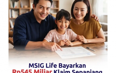 MSIG Life Bayarkan Klaim Kesehatan dan Meninggal Dunia Rp545 Miliar di Semester I 2026